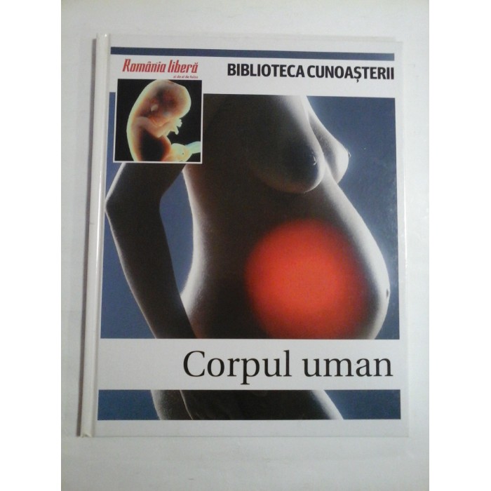 CORPUL UMAN - BIBLIOTECA CUNOASTERII - EMILIO LOPEZ, ALBERTO CASASI CORPUL UMAN - BIBLIOTECA CUNOASTERII - EMILIO LOPEZ, ALBERTO CASASI